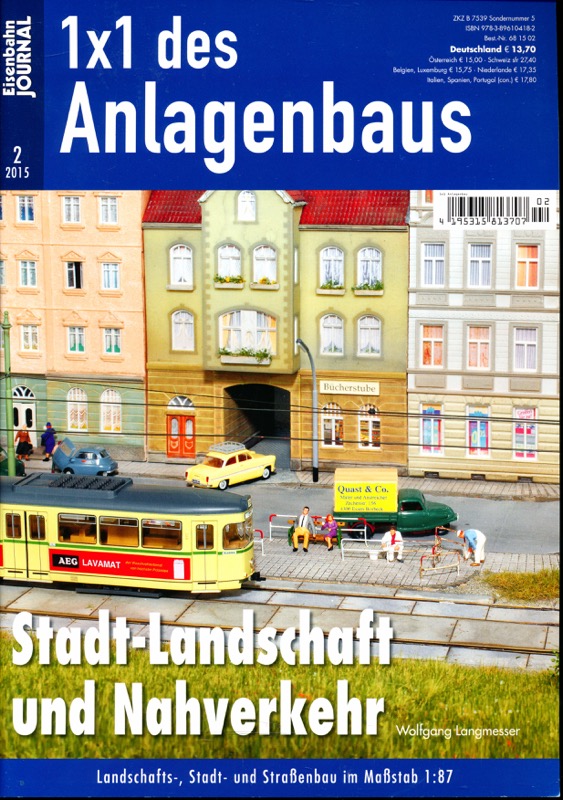 Scholz, Helge  Eisenbahn Journal 1x1 des Anlagenbaus Heft 2/2015: Stadt-Landschaft und Nahverkehr. Landschafts-, Stadt- und Straßenbau im Maßstab 1:87. 