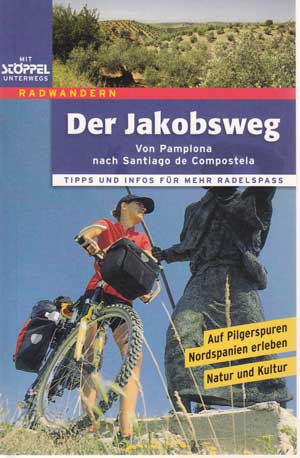 Brugger, Christina und Alexandra Fritschi:  Der Jakobsweg. Von Pamplona nach Santiago de Compostela. Tipps und Infos für mehr Radelspass. 