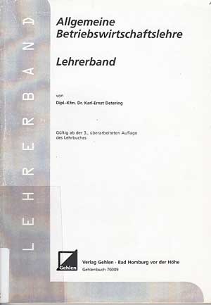 Detering, Dr. Karl-Ernst:  Allgemeine Betriebswirtschaftslehre. Lehrerband. 