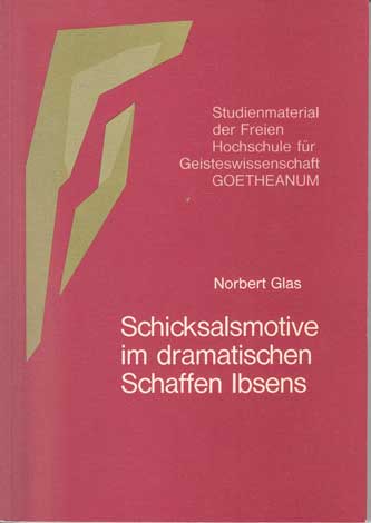 Glas, Norbert:  Schicksalsmotive im dramatischen Schaffen Ibsens. 