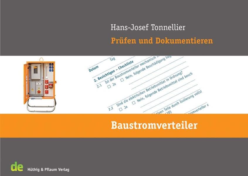 Tonnellier, Hans J.:  Prüfen und Dokumentieren : Baustromverteiler. 