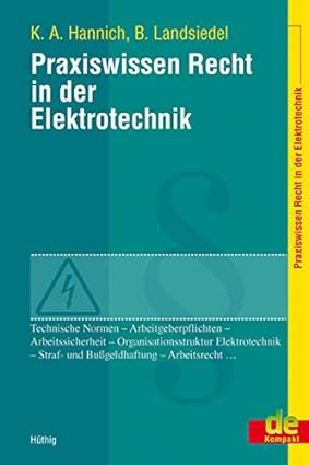 Hannich, Kai A. und Bernd Landsiedel:  Praxiswissen Recht in der Elektrotechnik. 