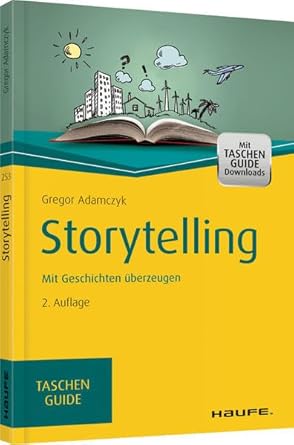 Adamczyk, Gregor:  Storytelling. Mit Geschichten überzeugen. 