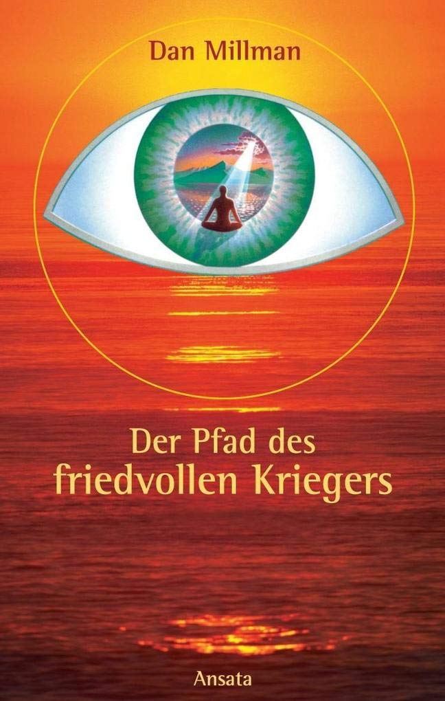 Millman, Dan:  Der Pfad des friedvollen Kriegers. 