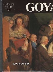 Gassier, Pierre:  Goya. A Witness of His Times. 