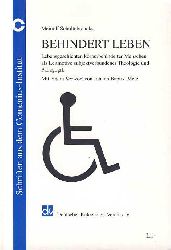 Schultebraucks, Meinolf:  Behindert leben. Lebensgeschichten krperbehinderter Menschen als Leitmotive subjektverbundener Theologie und Pdagogik 