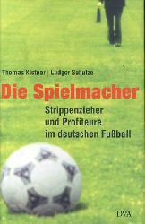Kistner, Thomas, Ludger Schulze und Martin Hgele:  Die Spielmacher. 