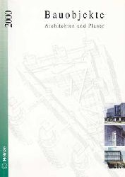   Bauobjekte - Architekten und Planer. Ausgabe 2000. 