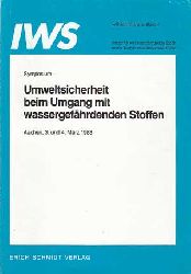   Symposium Umweltsicherheit beim Umgang mit wassergefhrdenden Stoffen. Aachen 3. und 4. Mrz 1988. 