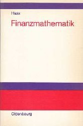 Hass, Otto:  Finanzmathematik. Finanzmathematische Methoden der Investitionsrechnung. 