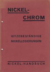 Waehlert, Dr.-Ing. M.:  Nickel-Chrom. II. Teil: Hitzebestndige Nickellegierungen.(Nickel- Handbuch). 