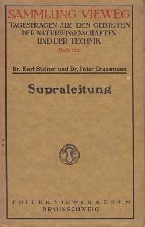 Steiner, Karl und Peter Grassmann:  Supraleitung. (Sammmlung Vieweg - Tagesfragen aus den Gebieten der Naturwissenschaften und der Technik, Heft 112) 