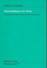 Kampen, Norbert van:  Theoriebildung in der Pflege. Eine kritische Rezeption amerikanischer Pflegemodelle. 