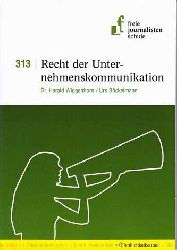 Wiggenhorn, Dr. Harald und Urs Bckelmann:  Modul 313: Recht der Unternehmenskommunikation. 