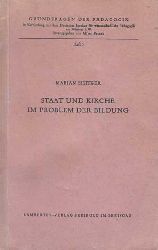 Heitger, Marian:  Staat und Kirche im Problem der Bildung. Grundfragen der Pdagogik Heft 5. 