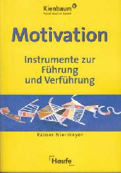 Niermeyer, Rainer:  Motivation. Instrumente zur Fhrung und Verfhrung. 