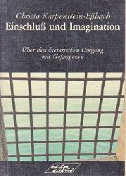Karpenstein-Ebach, Christa:  Einschlu und Imagination. ber den literarischen Umgang mit Gefangenen. 
