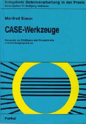Simon, Manfred:  CASE-Werkzeuge. Konzepte zur Erhhung von Einsatzbreite und Leistungsspektrum. 