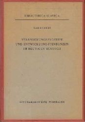 Kunert, Ilse:  Vernderungsprozesse und Entwicklungstendenzen im heutigen Russisch. Bibliothek Slavica. 