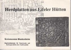   Herdplatten aus Eifeler Htten. Motive, Technik und Arbeitsgerte vom 15. bis zum Ende des 18. Jahrhunderts. Katalog zur Ausstellung. 