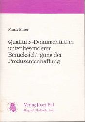 Esser, Frank:  Qualitts-Dokumentation unter besonderer Bercksichtigung der Produzentenhaftung. 