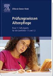 Derrer, Merk Elfriede:  Prfungswissen Altenpflege Band 1. Fallbeispiele fr die Lernfelder 1.1 und 1.2 