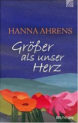 Ahrens, Hanna:  Grer als unser Herz: Geschichten von Himmel und Erde. 