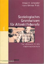 Schroeter, Klaus R. und Hans-Werner Prahl:  Soziologisches Grundwissen fr Altenhilfeberufe. Ein Lehrbuch fr die Fach(hoch)schule. 