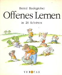 Badegruber, Bernd:  Offenes Lernen. 28 Schritte vom gelenkten zum offenen Lernen. 