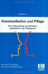 Backs, Stephan, Reinhard Lenz und Michael Herrmann:  Kommunikation und Pflege. Eine Untersuchung von Aufnahmegesprchen in der Pflegepraxis. 
