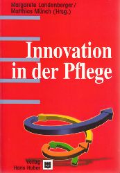 Landenberger, Margarete:  Innovation in der Pflege. Neue Pflegequalitt durch Arbeitsgestaltung und Organisationsentwicklung. 