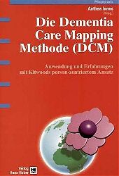 Innes, Anthea und Christian Mller-Hergl:  Die Dementia-Care-Mapping-(DCM)-Methode : Erfahrungen mit dem Instrument zu Kitwoods person-zentriertem Ansatz. 