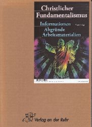 Sigg, Stephan:  Christlicher Fundamentalismus. Informationen, Abgrnde, Arbeitsmaterialien. 