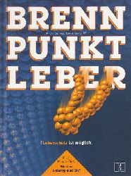 Kuntz, Erwin:  Brennpunkt Leber: Leberschutz ist mglich 