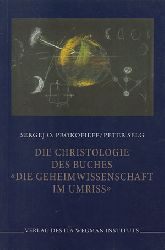 Prokofieff, Sergej O. und Peter Selg:  Die Christologie des Buches "Die Geheimwissenschaft im Umriss". 