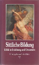 Huber, Herbert:  Sittliche Bildung. Ethik in Erziehung und Unterricht. 