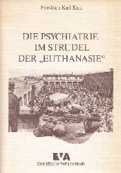 Kaul, Friedrich Karl:  Die Psychiatrie im Strudel der Euthanasie. Ein Bericht ber die erste industriemssig durchgefhrte Mordaktion des Naziregimes. 
