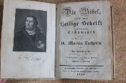 Luther, Martin:  Die Bibel, oder die ganze heilige Schrift des Alten und Neuen Testaments, nach der deutschen Uebersetzung D. Martin Luthers. 