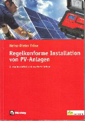 Frse, Heinz-Dieter:  Regelkonforme Installation von PV-Anlagen. 