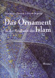 Clvenot, Dominique, Grard Degeorge und Eva Ambros:  Das Ornament in der Baukunst des Islam. 