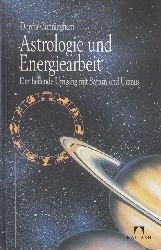 Cunningham, Donna:  Astrologie und Energiearbeit : Der heilende Umgang mit Saturn und Uranus. 