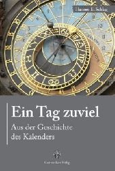 Schlag, Hannes E.:  Ein Tag zuviel. Aus der Geschichte des Kalenders. 