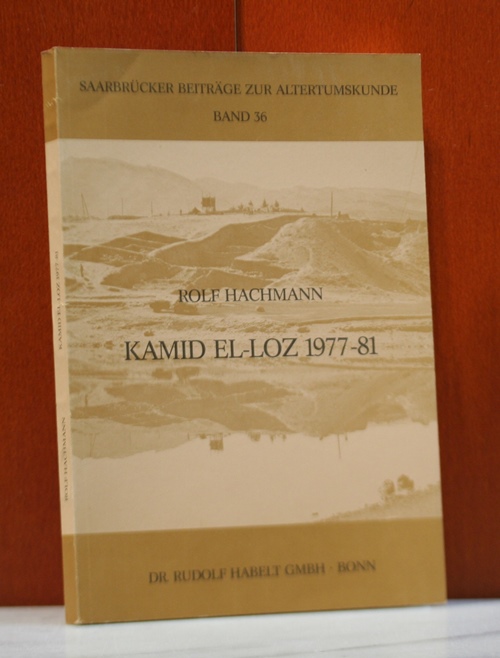 Hachmann, Rolf:  Bericht über die Ergebnisse der Ausgrabungen in Kamin El-Loz - 1977 - 1981. (Saarbrücker Beiträge zur Altertumskunde ; Bd. 36) 