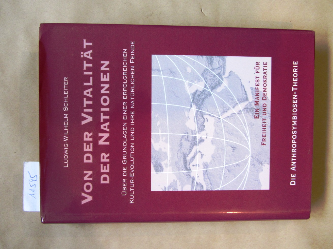 Schleiter, Ludwig-Wilhelm:  Von der Vitalität der Nationen. Über die Grundlagen einer erfolgreichen Kultur-Evolution und ihre natürlichen Feinde. Die Anthroposymbiosen-Theorie. 