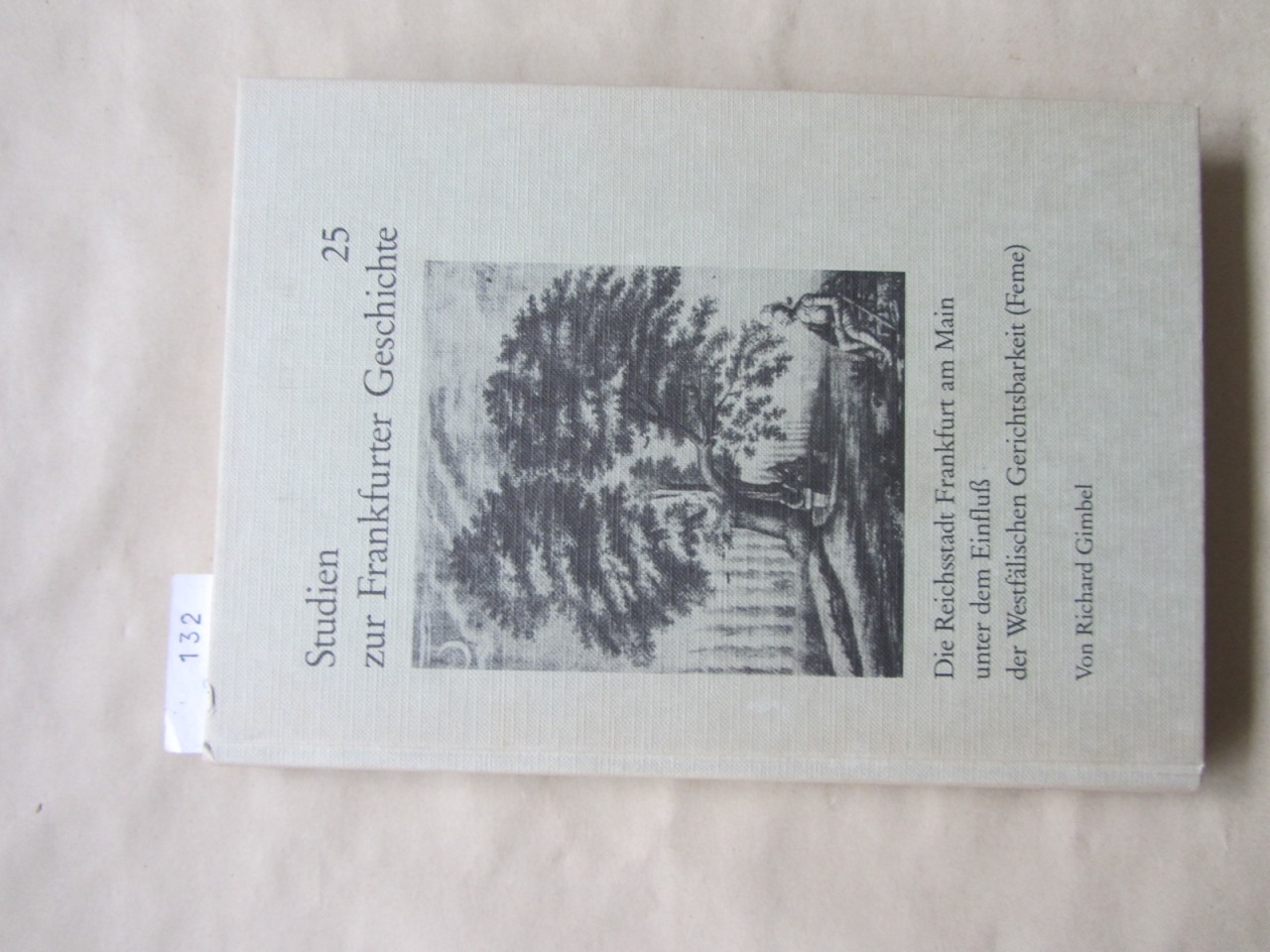 Gimbel, Richard:  Die Reichsstadt Frankfurt am Main unter dem Einfluß der Westfälischen Gerichtsbarkeit (Feme).  ("Studien zur Frankfurter Geschichte", 25) 