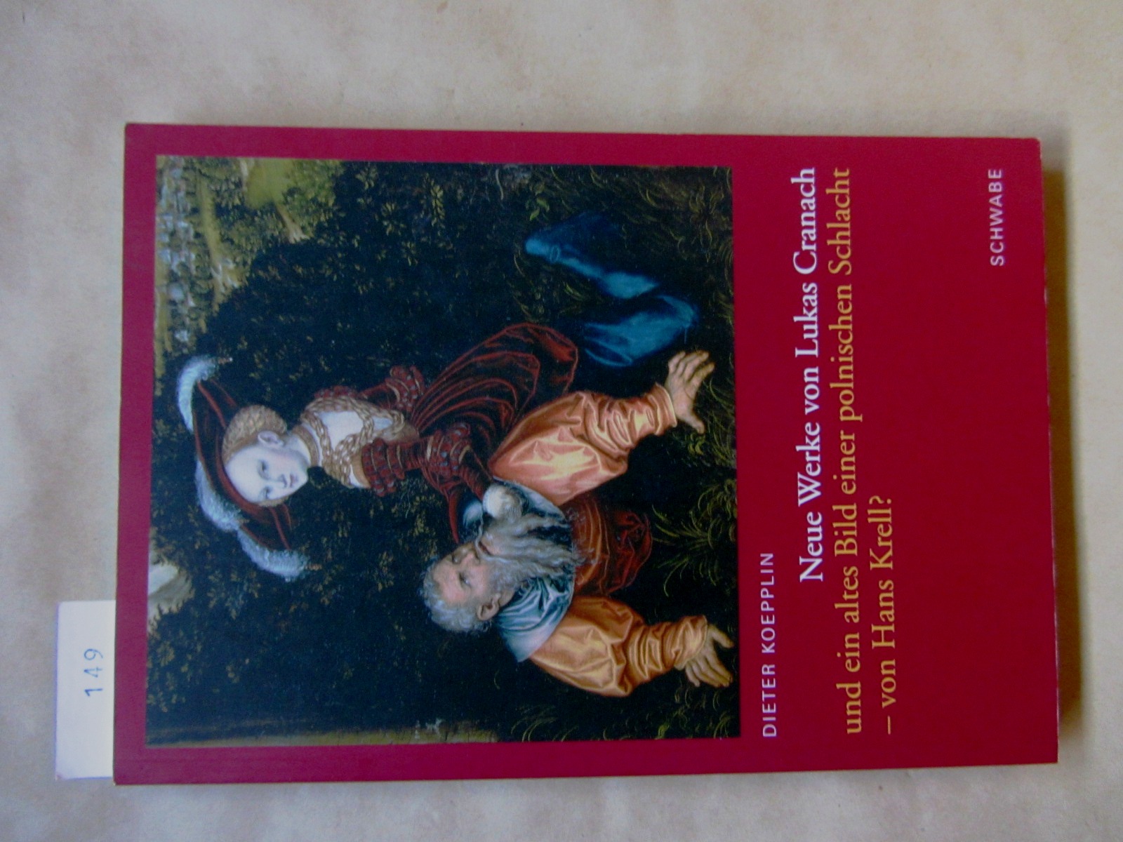 Koepplin, Dieter:  Neue Werke von Lukas Cranach und ein altes Bild einer polnischen Schlacht - von Hans Krell? 