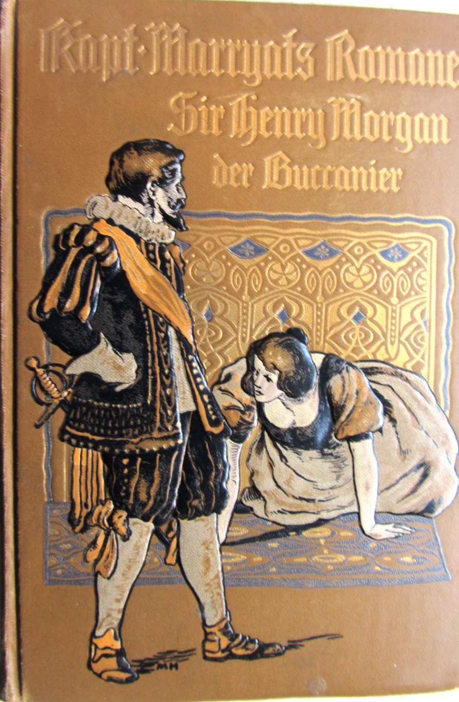 Marryat, Kapitän:  Sir Henry Morgan. Roman. ("Kapitän Marryats Romane". Neue deutsche Ausgabe). 
