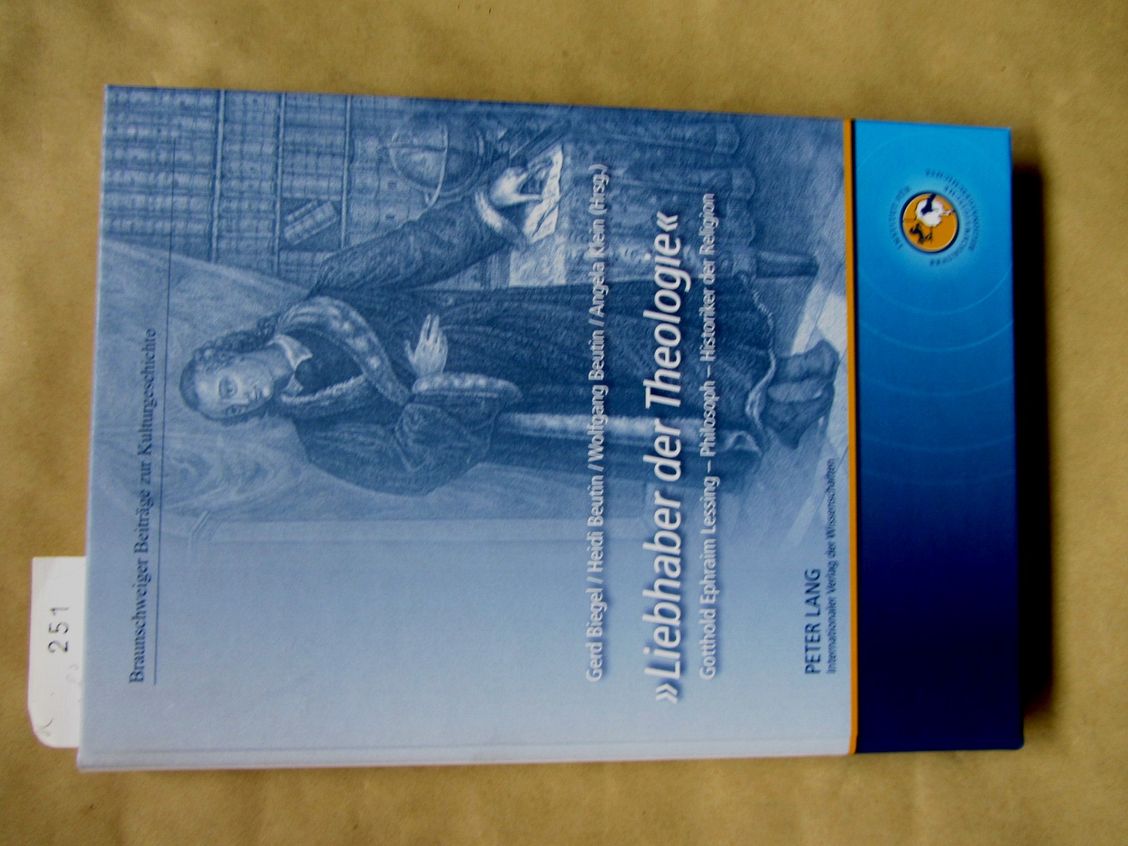 Biegel, Gerd et al. (Hrsg.):  Liebhaber der Theologie. Gotthold Ephraim Lessing - Philosoph - Historiker der Religion. ("Braunschweeiger Beiträge zur Kulturgeschichte", 3) 