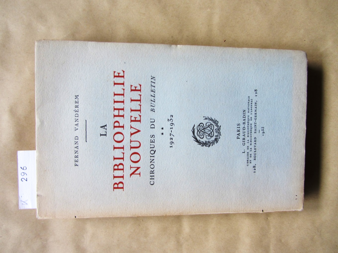 Vandérem, Fernand:  La Bibliophilie Nouvelle. Chroniques du Bulletin ** 1927-1932. 