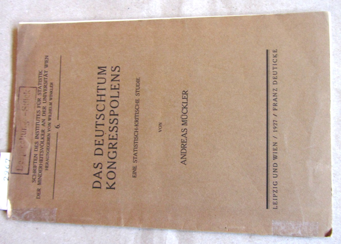 Mückler, Andreas:  Das Deutschtum Kongresspolens. Eine statistisch-kritische Studie. ("Schriften des Institutes für Statistik der Minderheitsvölker an der Universität Wien", 6) 